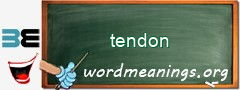 WordMeaning blackboard for tendon